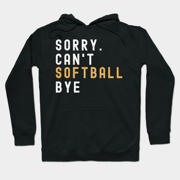 Softball Mom, Sorry Can't Softball Bye Softball Life Sweater Softball Gifts Busy Funny Softball Gift Softball Hoodie by Emouran